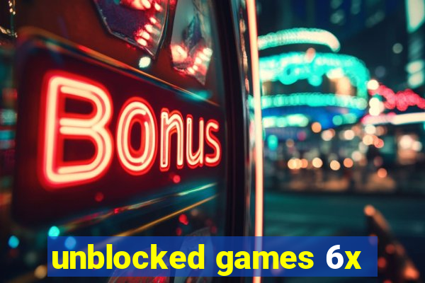 unblocked games 6x